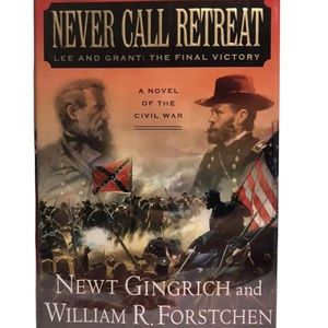 The Gettysburg Ser.: Never Call Retreat : Lee and Grant - The Final Victory...